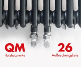 Auffrischungskurs QM Holzheizwerke